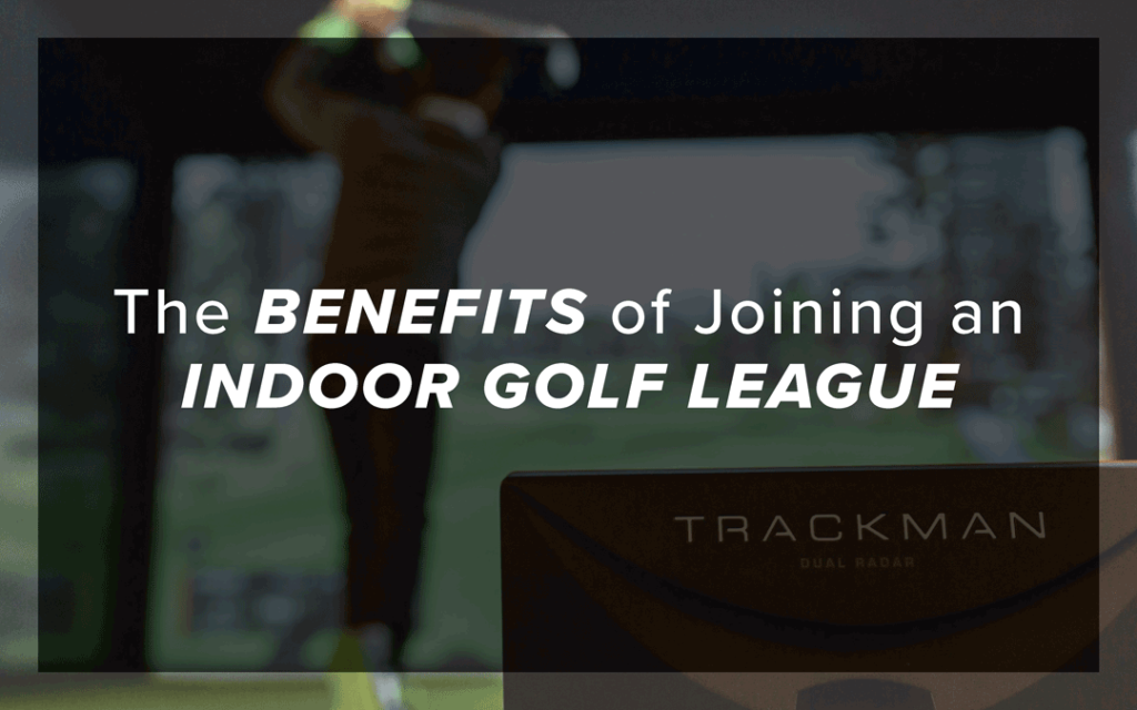 The Benefits of Joining an Indoor Golf League