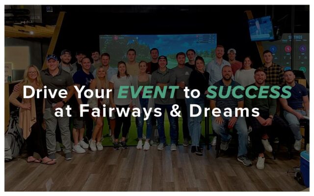 Drive Your Event to Success at Fairways & Dreams