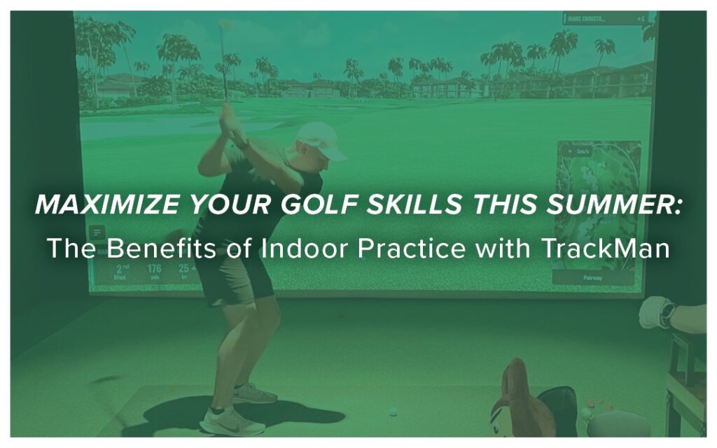 The Benefits of Indoor Practice with TrackMan Technology